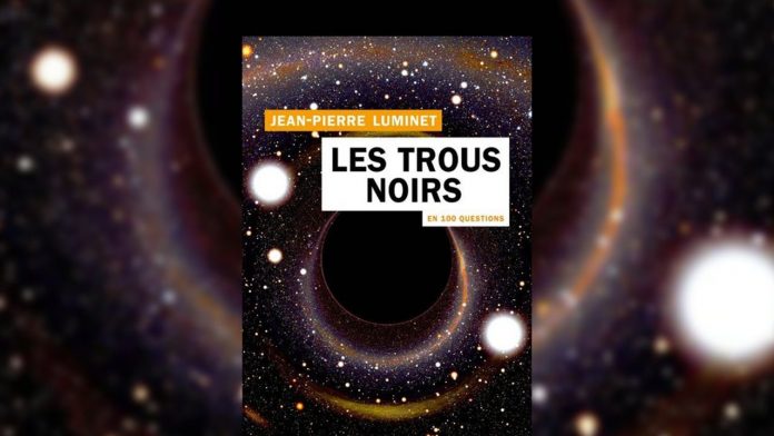 « Les Trous noirs en 100 questions », de Jean-Pierre Luminet. Editions Tallandier.