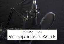 How Do Microphones Work? Complete Resolution In 2022