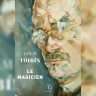 « Le Magicien », de Colm Tóibín. Editions Grasset.